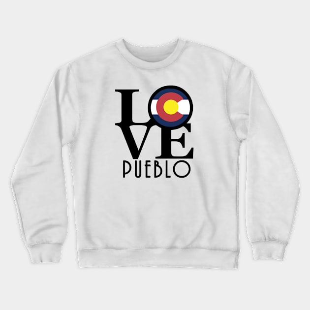 LOVE Pueblo Colorado Crewneck Sweatshirt by HomeBornLoveColorado